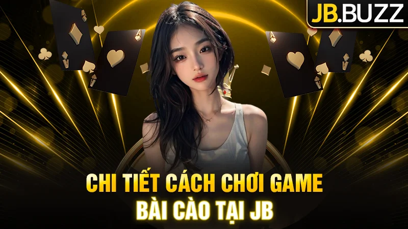 Chi tiết cách chơi game bài cào tại JB