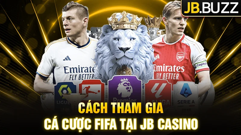 Cách tham gia cá cược FIFA tại JB Casino