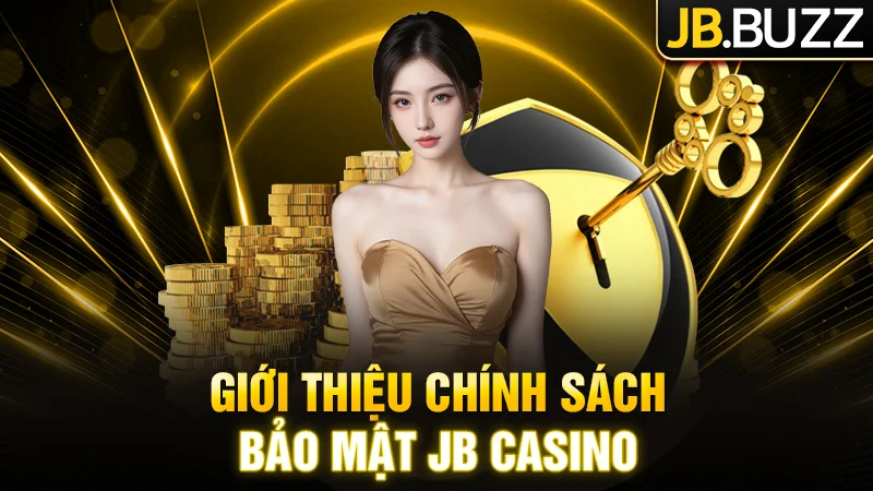 Tìm hiểu thêm về chính sách bảo mật tại JB Casino