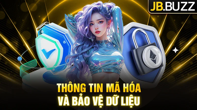 Thông tin về chính sách bảo vệ và mã hóa dữ liệu