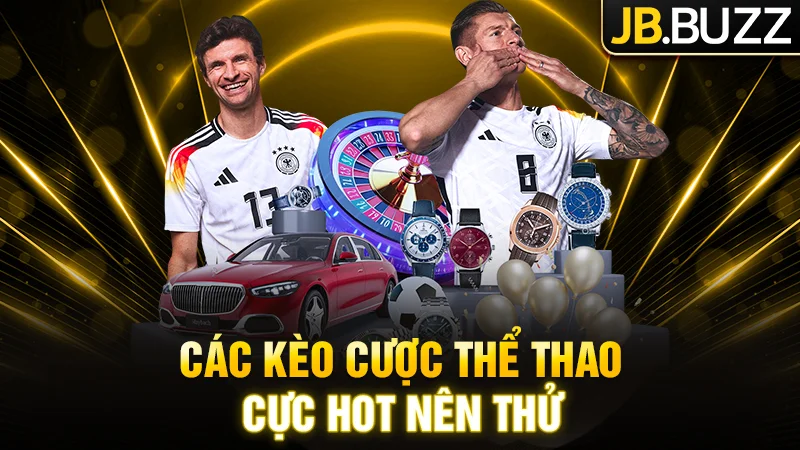 Các kèo cược thể thao cực HOT nên thử