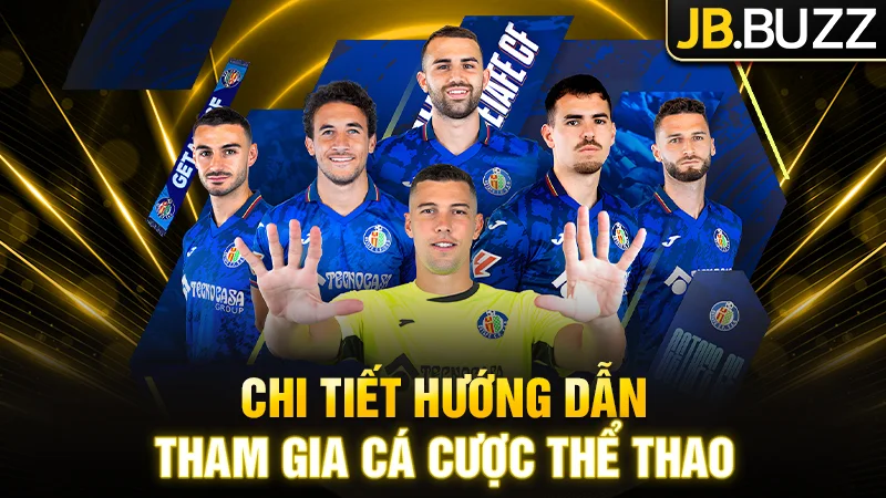 Chi tiết hướng dẫn tham gia cá cược thể thao tại nhà cái JB
