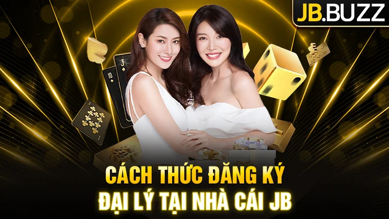 Cách thức đăng ký đại lý tại nhà cái JB