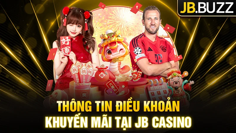 Tổng hợp thông tin khuyến mãi, ưu đãi JB Casino