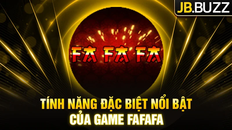 Game FaFaFa có nhiều tính năng đặc biệt
