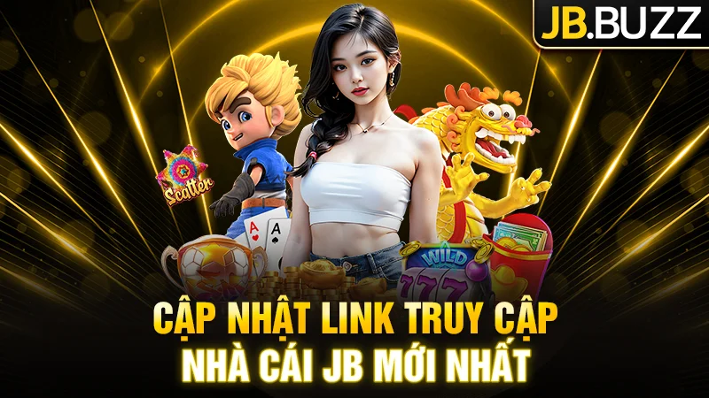 Cập nhật link vào nhà cái JB mới nhất tại đây