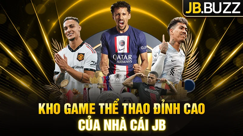 Kho game Thể thao đỉnh cao của nhà cái JB