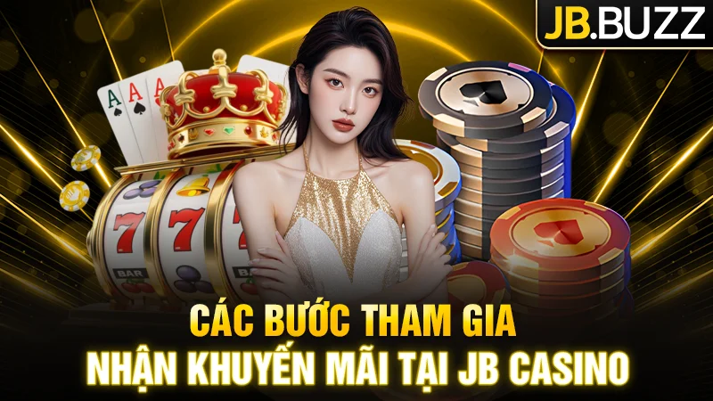 Các bước tham gia nhận khuyến mãi tại nhà cái JB