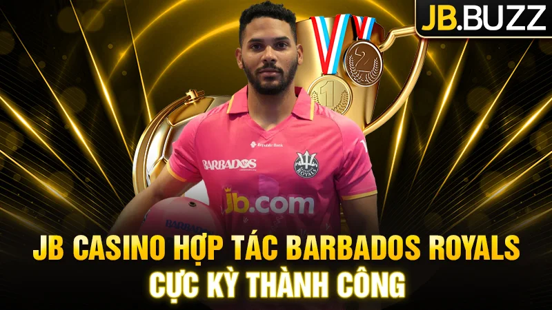 JB Casino x Barbados Royals - Lần hợp tác cực kỳ thành công