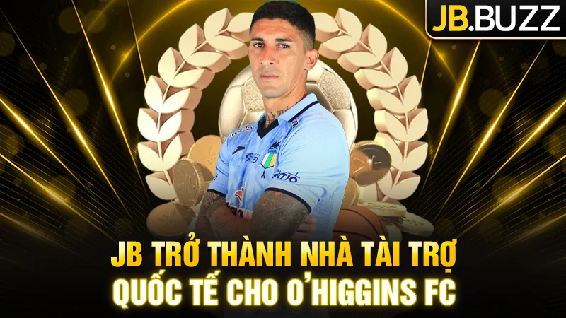 JB trở thành nhà tài trợ thể thao quốc tế cho O’Higgins FC