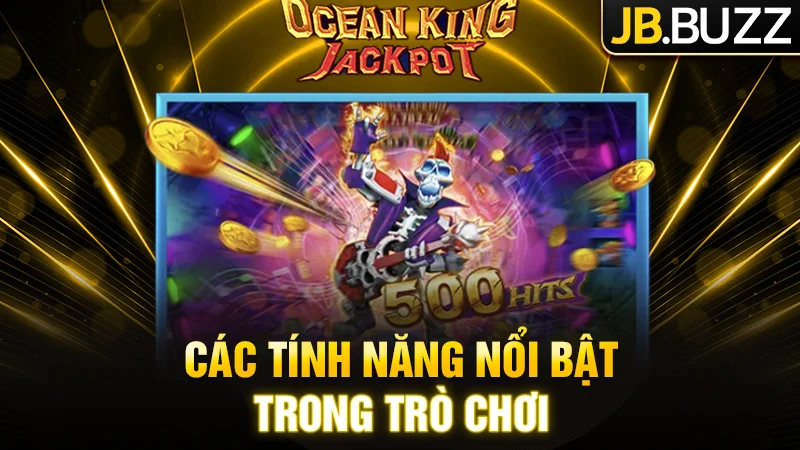 Các tính năng độc đáo ở trong trò chơi Ocean King Jackpot