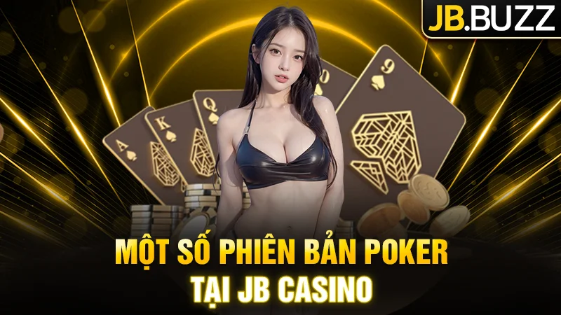 Một số phiên bản Poker tại JB Casino