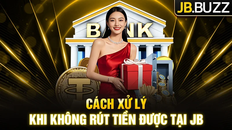 Cách xử lý khi không rút tiền được tại nhà cái