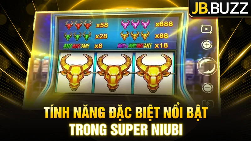 Điểm qua tính năng đặc biệt trong game Super Niubi