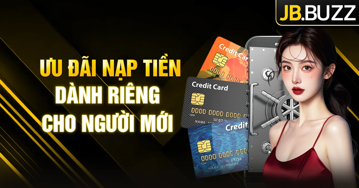 Ưu đãi nạp tiền cho 4 lần đầu tại cổng JB - Nhân 4 niềm vui