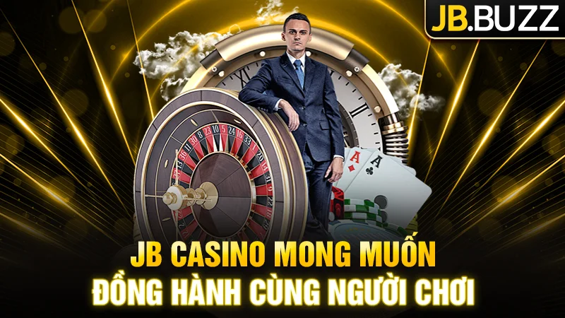 JB Casino luôn mong muốn đồng hành và phát triển cùng người chơi