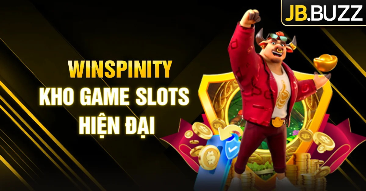 Winspinity - Kho game Slots hiện đại và độc đáo tại nhà cái JB Casino