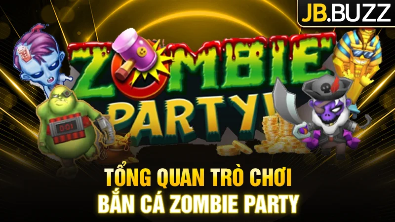 Khám phá trò chơi Zombie Party tại JB