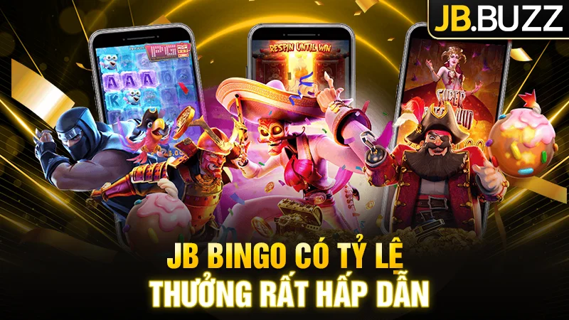 JB Bingo có tỷ lệ thưởng rất hấp dẫn