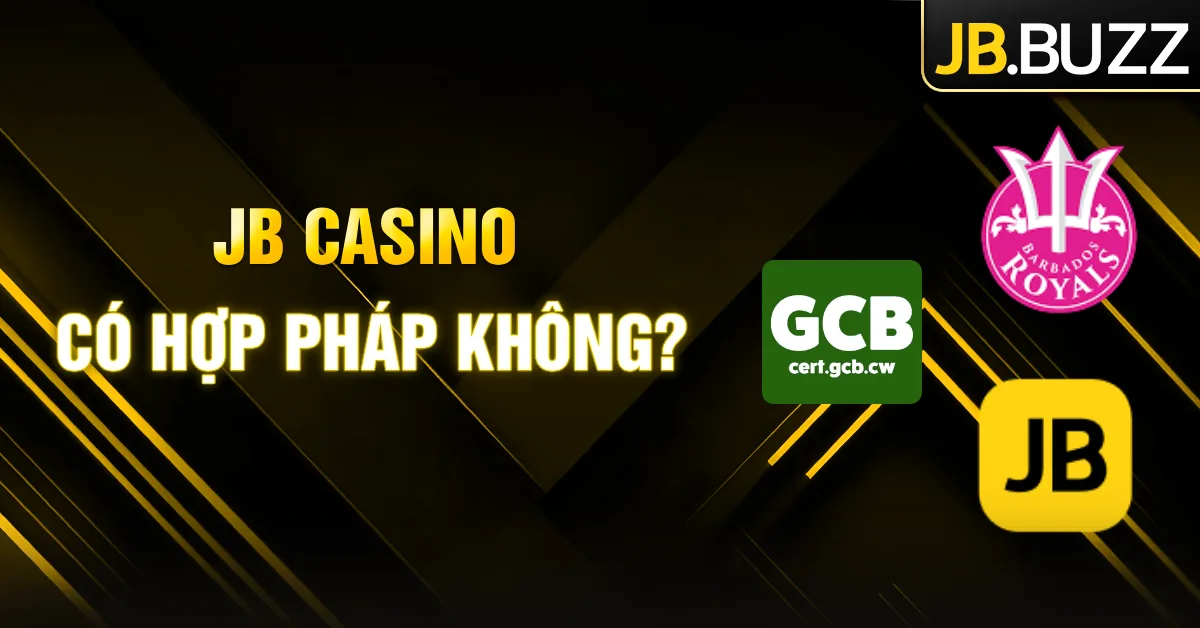 JB Casino có hợp pháp không? Cách phân biệt nhà cái thật và giả