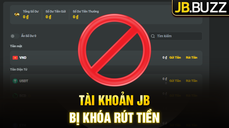Tài khoản JB bị khóa rút tiền