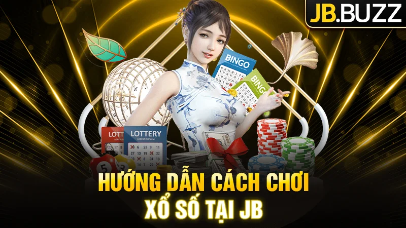 Hướng dẫn cách chơi Xổ số tại JB
