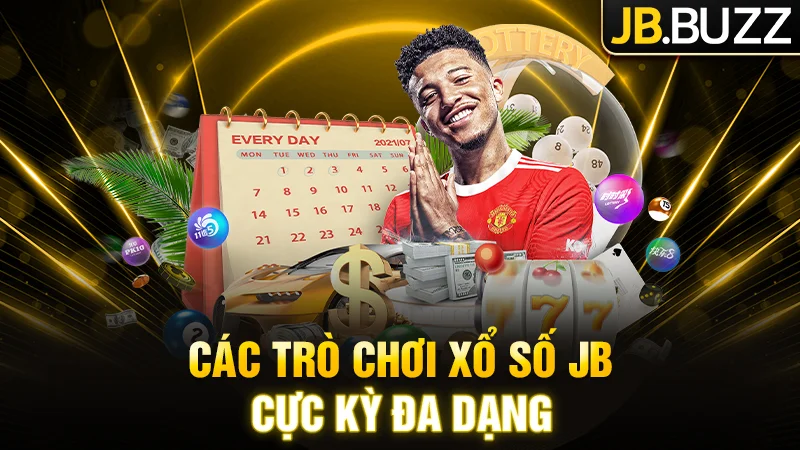 Các trò chơi xổ số JB cực kỳ đa dạng