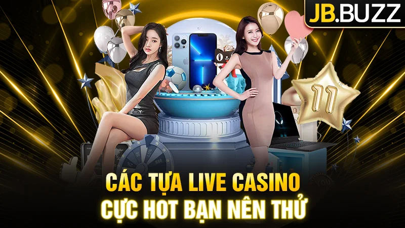 Danh sách các tựa Live Casino cực hot bạn nên thử tại JB