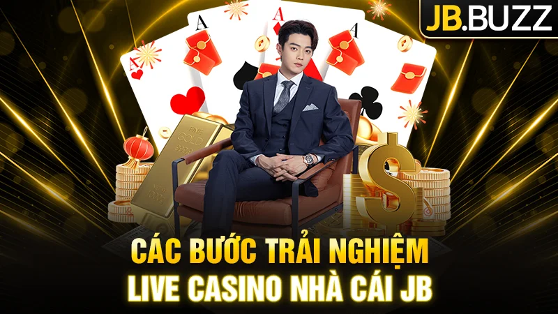 Các bước trải nghiệm Live Casino nhà cái JB