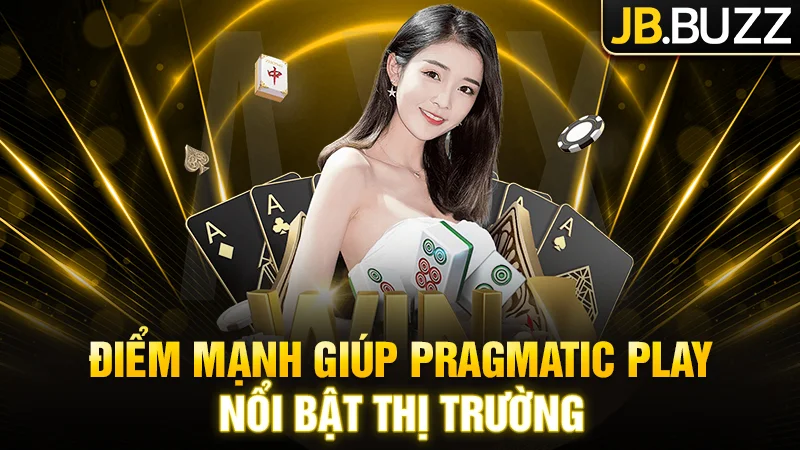 Những điểm mạnh làm Pragmatic Play nổi bật trên thị trường