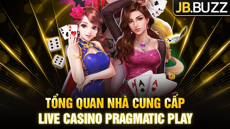 Giới thiệu tổng quan về nhà cung cấp Live Casino Pragmatic Play