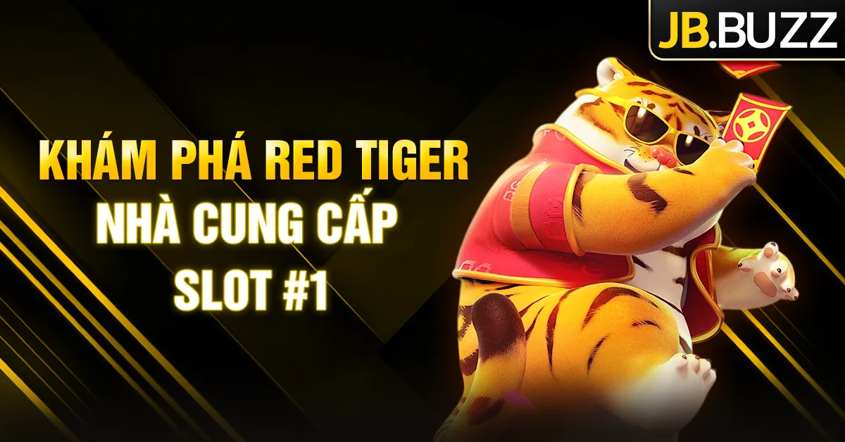 Red Tiger đẳng cấp, chất lượng, RTP ổn định