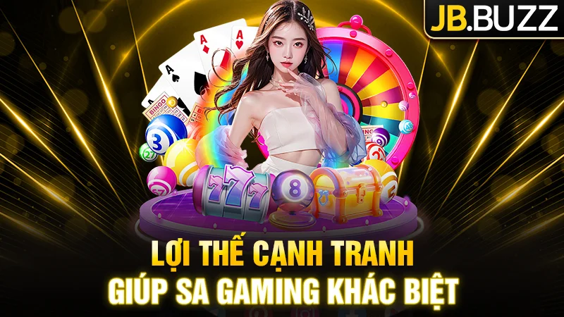Những lợi thế cạnh tranh giúp SA Gaming khác biệt