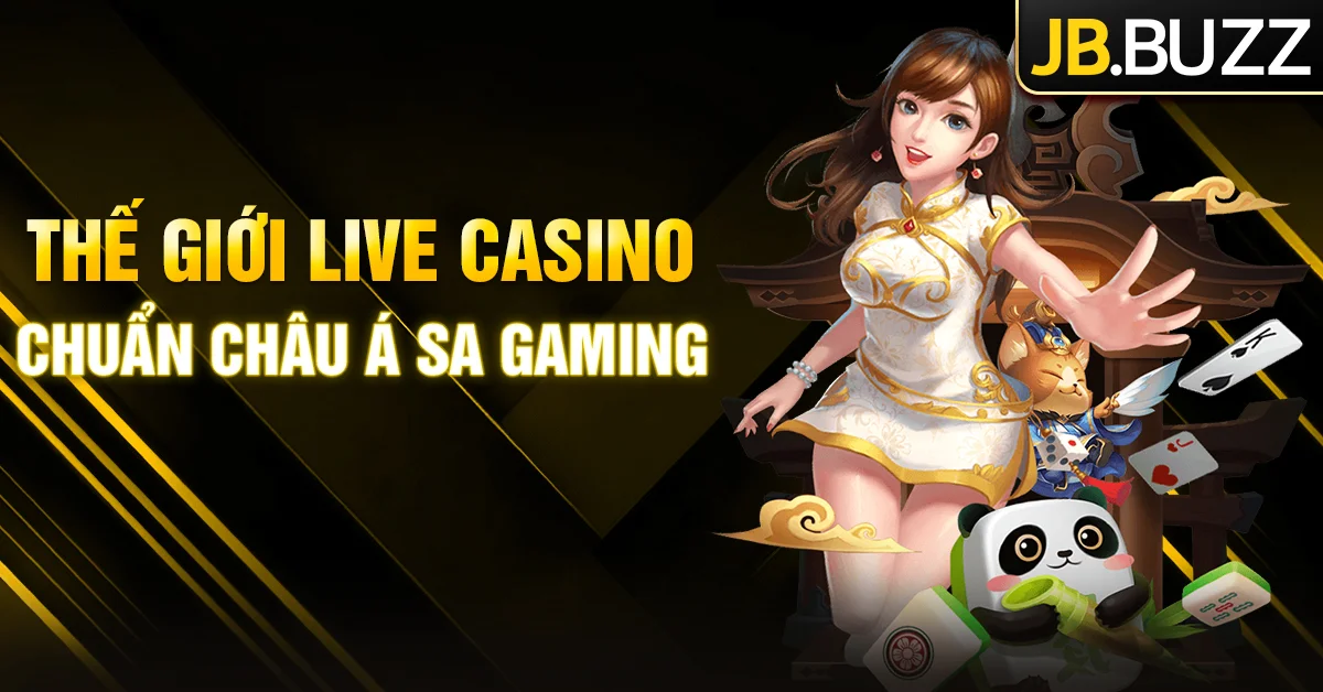 Sòng bạc live casino SA Gaming tại JB Casino