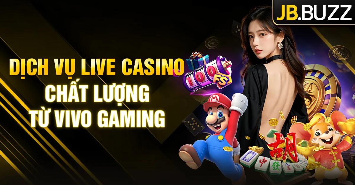 Vivo Gaming hội tụ game casino tại nhà cái JB