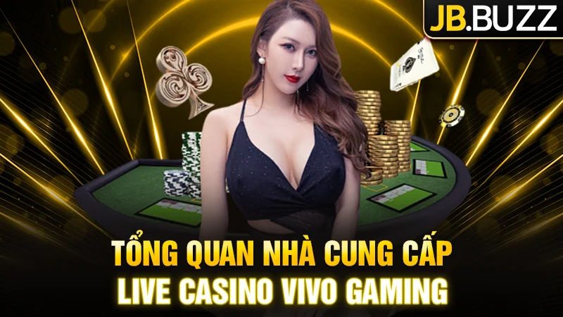 Tổng quan về nhà cung cấp Live Casino Vivo Gaming