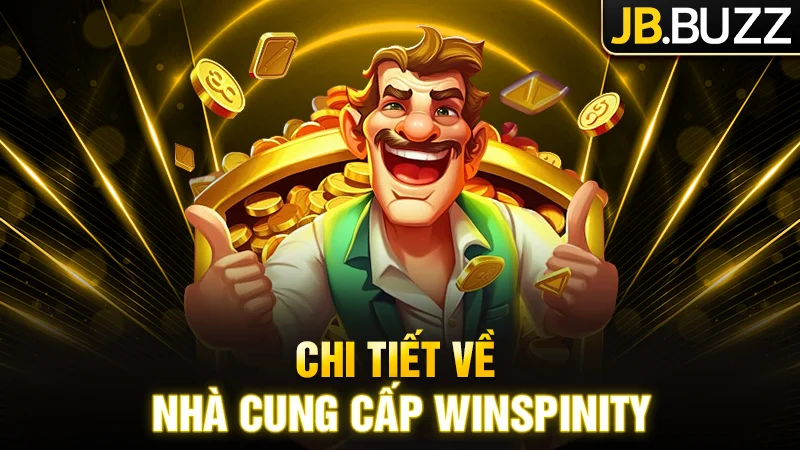 Chi tiết về nhà cung cấp quay hũ Winspinity
