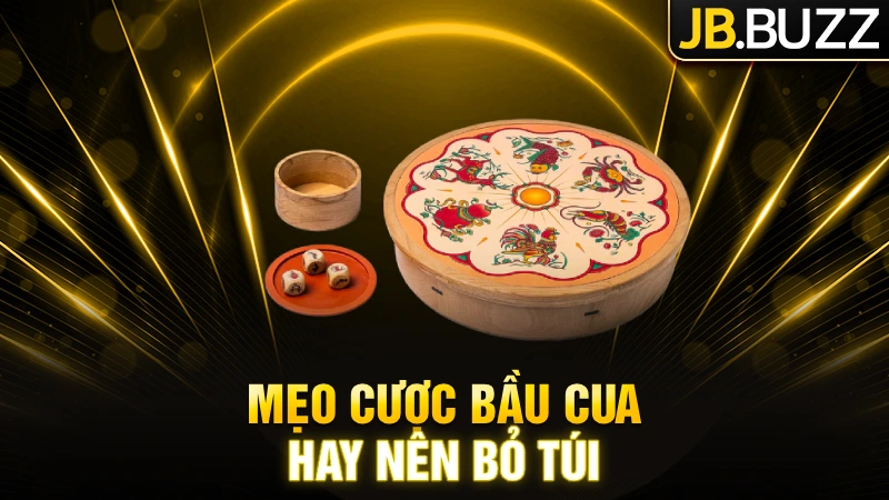 Một số mẹo cược bầu cua hay nên bỏ túi