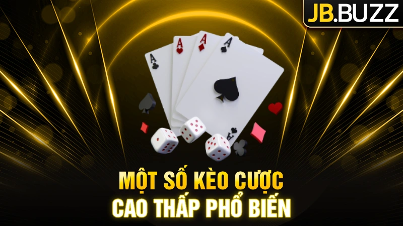 Một số kèo cược cao thấp phổ biến