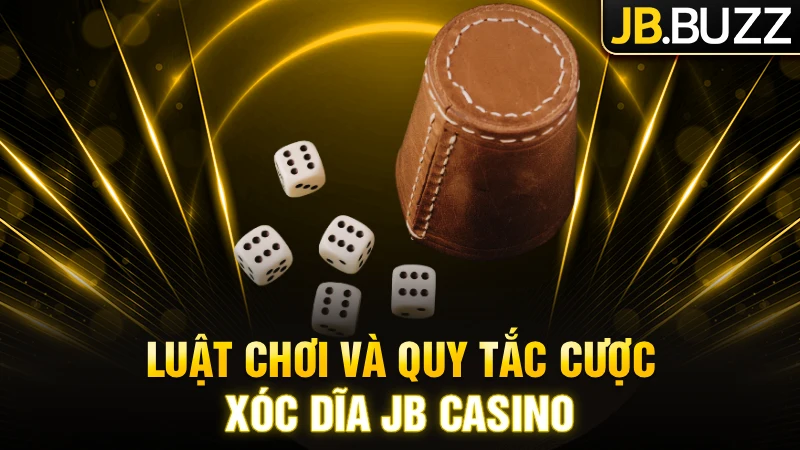 Luật chơi và quy tắc cược xóc dĩa JB Casino