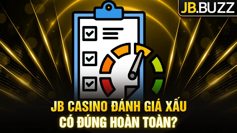 co-phai-thong-tin-jb-casino-djanh-gia-xau-djung-hoan-toan