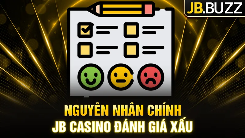jb-casino-djanh-gia-xau-nguyen-nhan-chinh